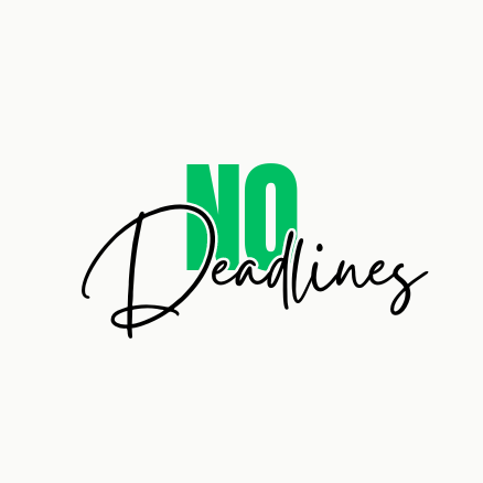 No Deadlines